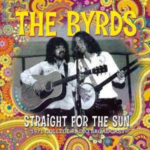 CD The Byrds: Straight For The Sun (1971 College Radio Broadcast) 447046