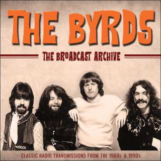 Album The Byrds: The Broadcast Archive: Classic Radio Transmissions From The 1960's And 1990's