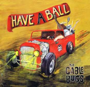 CD The Cable Bugs: Have A Ball 242079