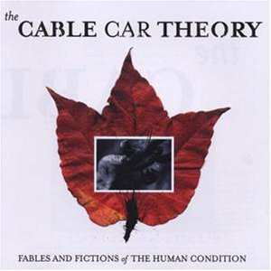 Album The Cable Car Theory: Fables And Fictions Of The Human Condition
