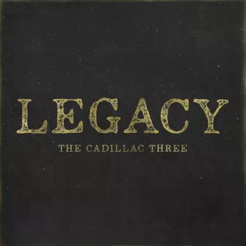 The Cadillac Three: Legacy