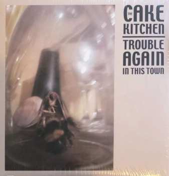 Album The Cakekitchen: Trouble Again In This Town