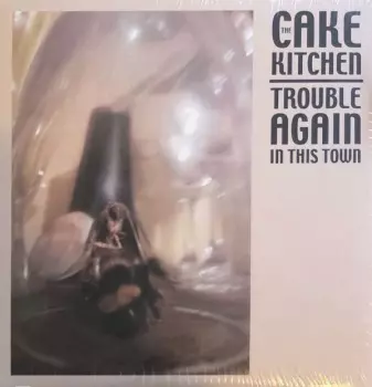 The Cakekitchen: Trouble Again In This Town