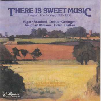 Album The Cambridge Singers: There Is Sweet Music (English Choral Songs, 1890-1950)