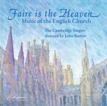 Album The Cambridge Singers: Faire Is The Heaven (Music Of The English Church)