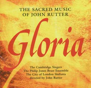 Album The Cambridge Singers: Gloria: The Sacred Music Of John Rutter