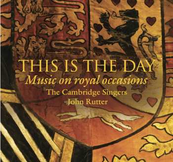 The Cambridge Singers: This Is The Day - Music On Royal Occasions