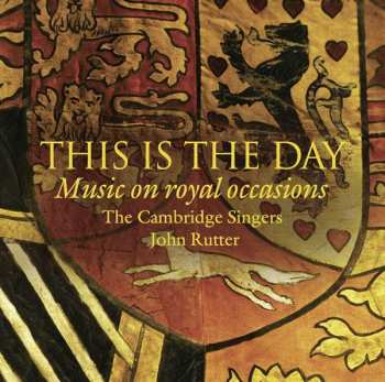 CD The Cambridge Singers: This Is The Day - Music On Royal Occasions 540604