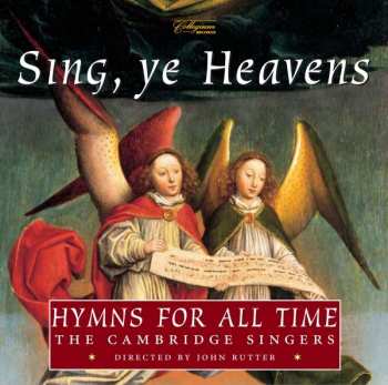 Album The Cambridge Singers: Sing, Ye Heavens (Hymns For All Time)