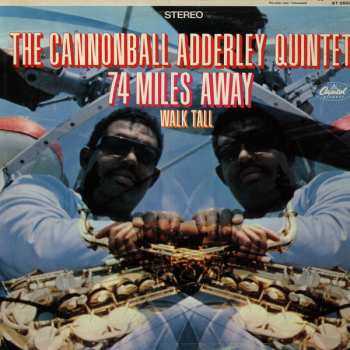 Album The Cannonball Adderley Quintet: 74 Miles Away / Walk Tall