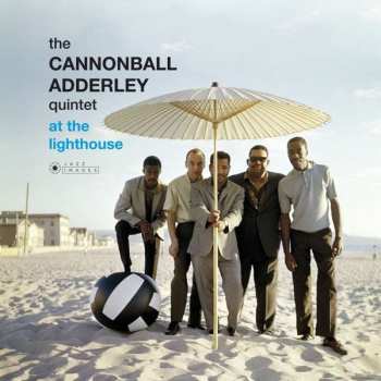 Album The Cannonball Adderley Quintet: At The Lighthouse