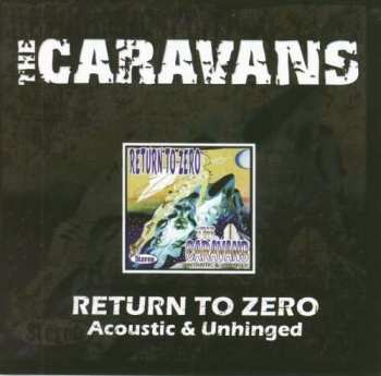 Album The Caravans: Return To Zero (Acoustic & Unhinged)