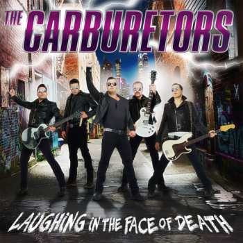 CD The Carburetors: Laughing In The Face Of Death 19854