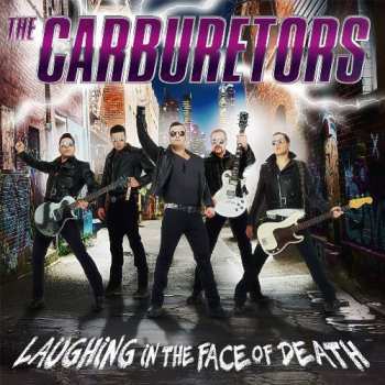 Album The Carburetors: Laughing In The Face Of Death