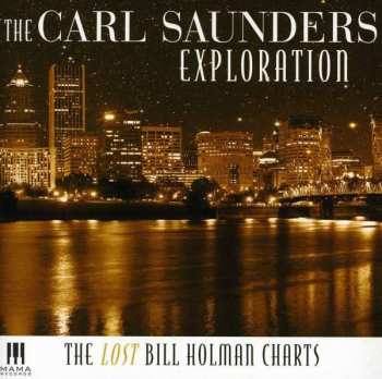 The Carl Saunders Exploration: The Lost Bill Holman Charts