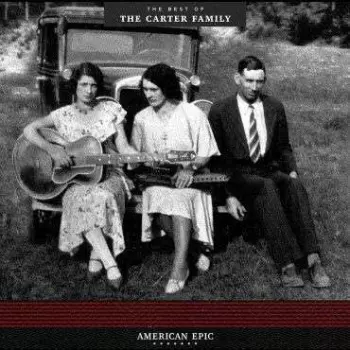 American Epic: The Best Of The Carter Family