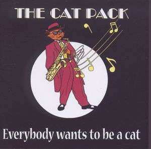 The Cat Pack: Everybody Wants To Be A Cat