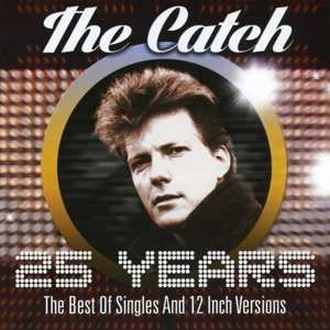 2CD The Catch: 25 Years: The Best Of Singles And 12 Inch Versions 444454