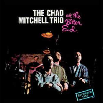 Album The Chad Mitchell Trio: The Chad Mitchell Trio At The Bitter End