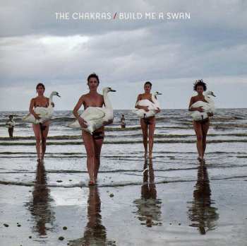 CD The Chakras: Build Me A Swan DIGI 528753