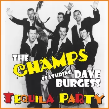The Champs & Dave Burgess: Tequila Party