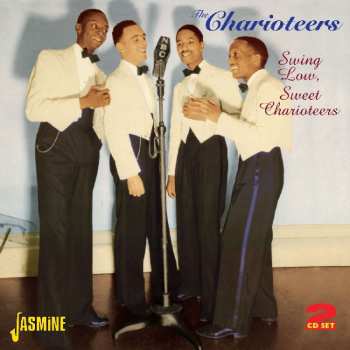 2CD The Charioteers: Swing Low, Sweet Charioteers 495071