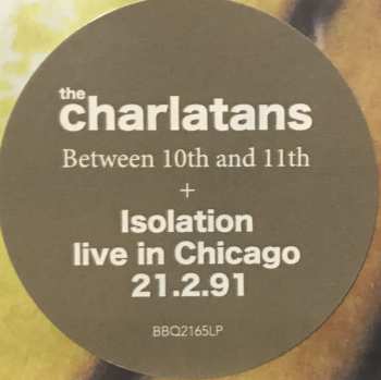 2LP The Charlatans: Between 10th And 11th / Isolation 12.2.91 LTD | CLR 59892