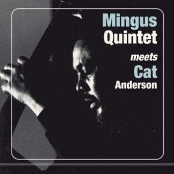 CD The Charles Mingus Quintet: Mingus Quintet Meets Cat Anderson 270704