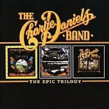 The Charlie Daniels Band: The Epic Trilogy
