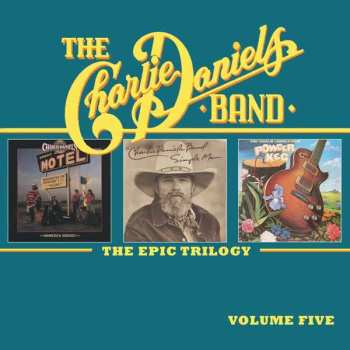 Album The Charlie Daniels Band: The Epic Trilogy Volume Five