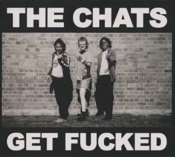 The Chats: Get Fucked