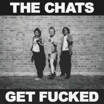 LP The Chats: Get Fucked 391706