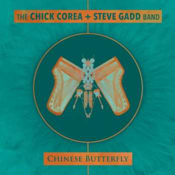 Album The Chick Corea + Steve Gadd Band: Chinese Butterfly