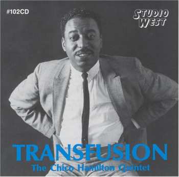 Album The Chico Hamilton Quintet: Transfusion