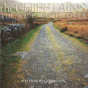The Chieftains: The Wide World Over (A 40 Year Celebration)