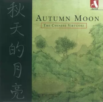 The Chinese Virtuosi:  Autumn Moon 