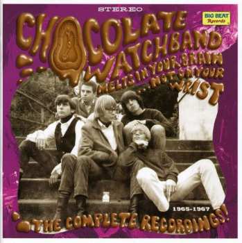 Album The Chocolate Watchband: Melts In Your Brain...Not On Your Wrist!