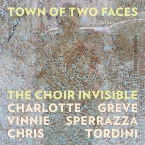 CD The Choir Invisible: Town Of Two Faces 532922