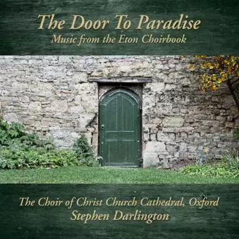 The Door To Paradise: Music From The Eton Choirbook