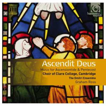 Album The Choir Of Clare College: Ascendit Deus: Music For Ascensiontide & Pentecost