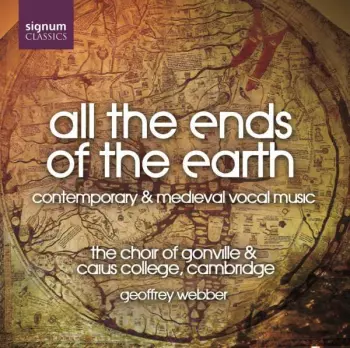 All The Ends Of The Earth - Contemporary & Medieval Vocal Music