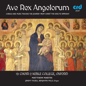 Album The Choir Of Keble College Oxford: Ave Rex Angelorum