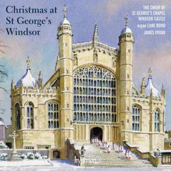 The Choir Of St George's Chapel: Christmas at St George's Windsor