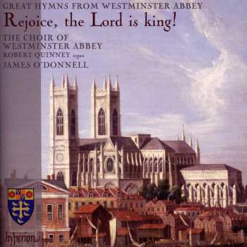 Album The Choir Of Westminster Abbey: Rejoice The Lord Is King! (Great Hymns From Westminster Abbey)