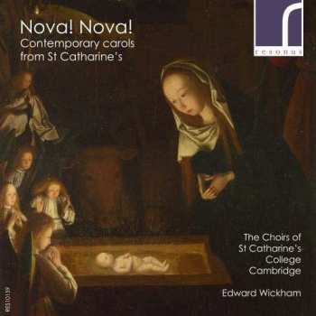 Album The Choir Of St. Catharine's College, Cambridge: Nova! Nova! (Contemporary Carols From St Catharine's)