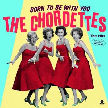 LP The Chordettes: Born To Be With You – The Hits LTD | CLR 414166
