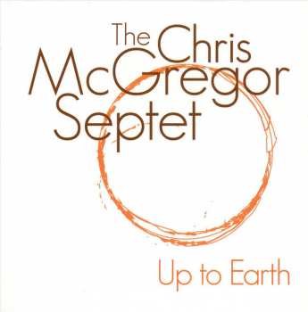 The Chris McGregor Septet: Up To Earth