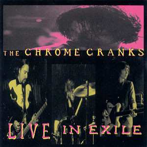 Album Chrome Cranks: Live In Exile