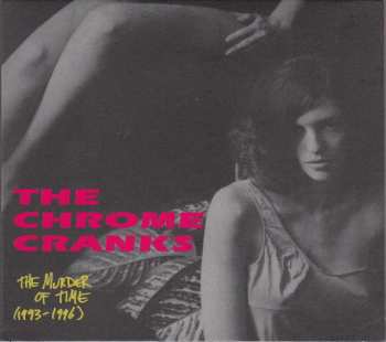 Album Chrome Cranks: The Murder Of Time (1993-1996)