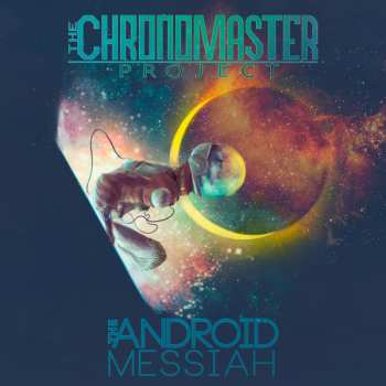 The Chronomaster Project: The Android Messiah